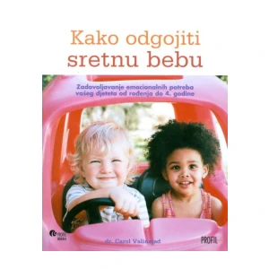 Carol Valinejad: Kako odgojiti sretnu bebu