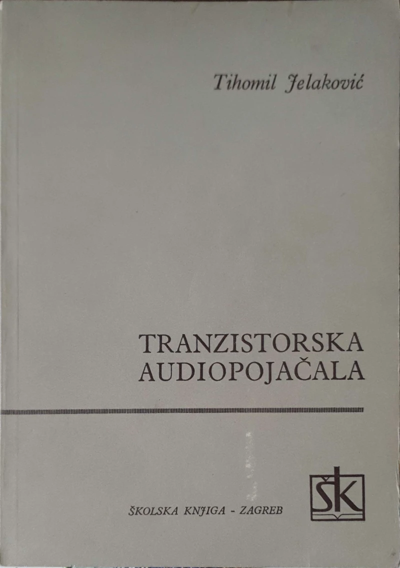 Tihomil Jelaković: Tranzistorska audiopojačala