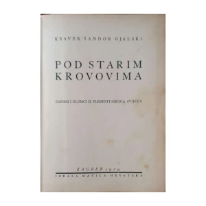 Ksaver Šandor Gjalski: Pod starim krovovima