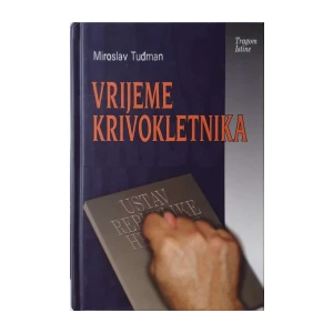 Miroslav Tuđman: Vrijeme krivokletnika