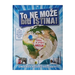 To ne može biti istina!