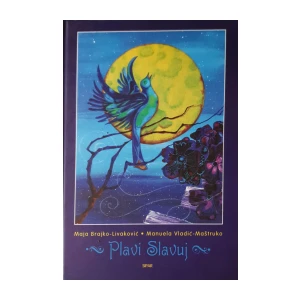Maja Brajko-Livaković, Manuela Vladić-Maštruko: Plavi Slavuj