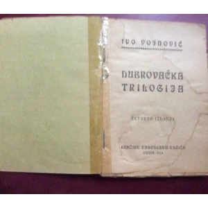 IVO VOJNOVIĆ, DUBROVAČKA TRILOGIJA, IV. PUČKO IZDANJE , OSIJEK 1918.,   LOŠE STANJE KNJIGE !!!!!!!!!!