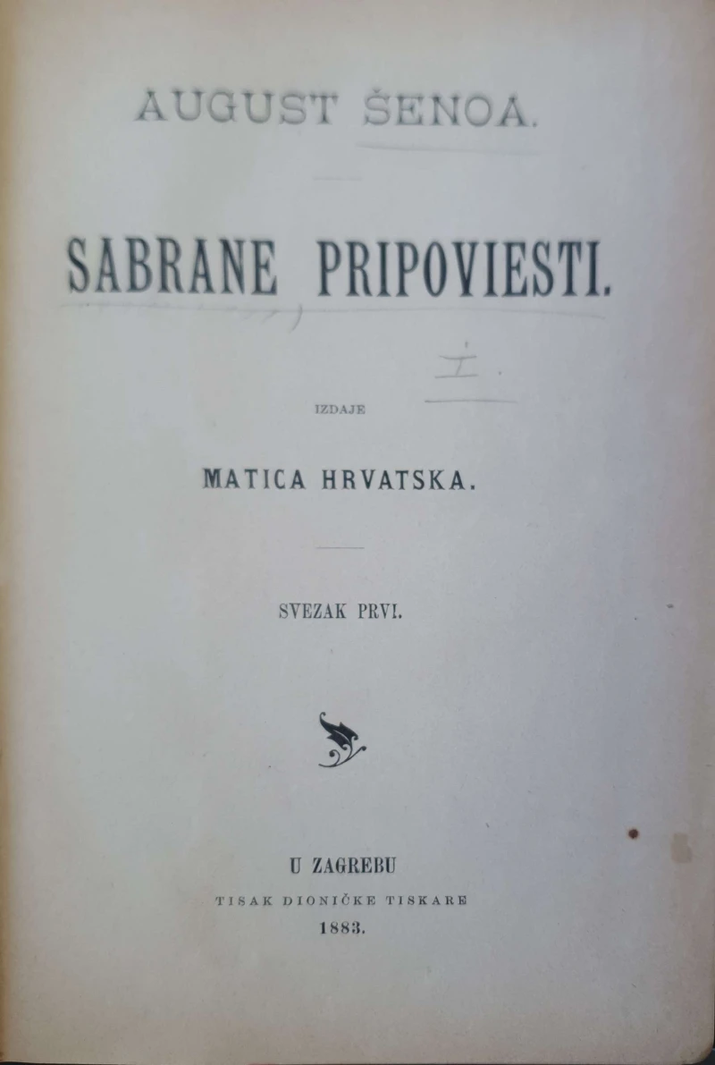 August Šenoa: Sabrane pripovijesti - Svezak I