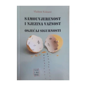 Vladimir Kolesarić: Samouvjerenost i njezina važnost - Osjećaj sigurnosti