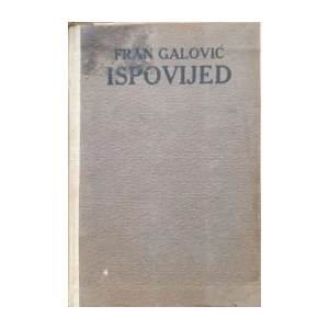 Fran Galović: Ispovijed