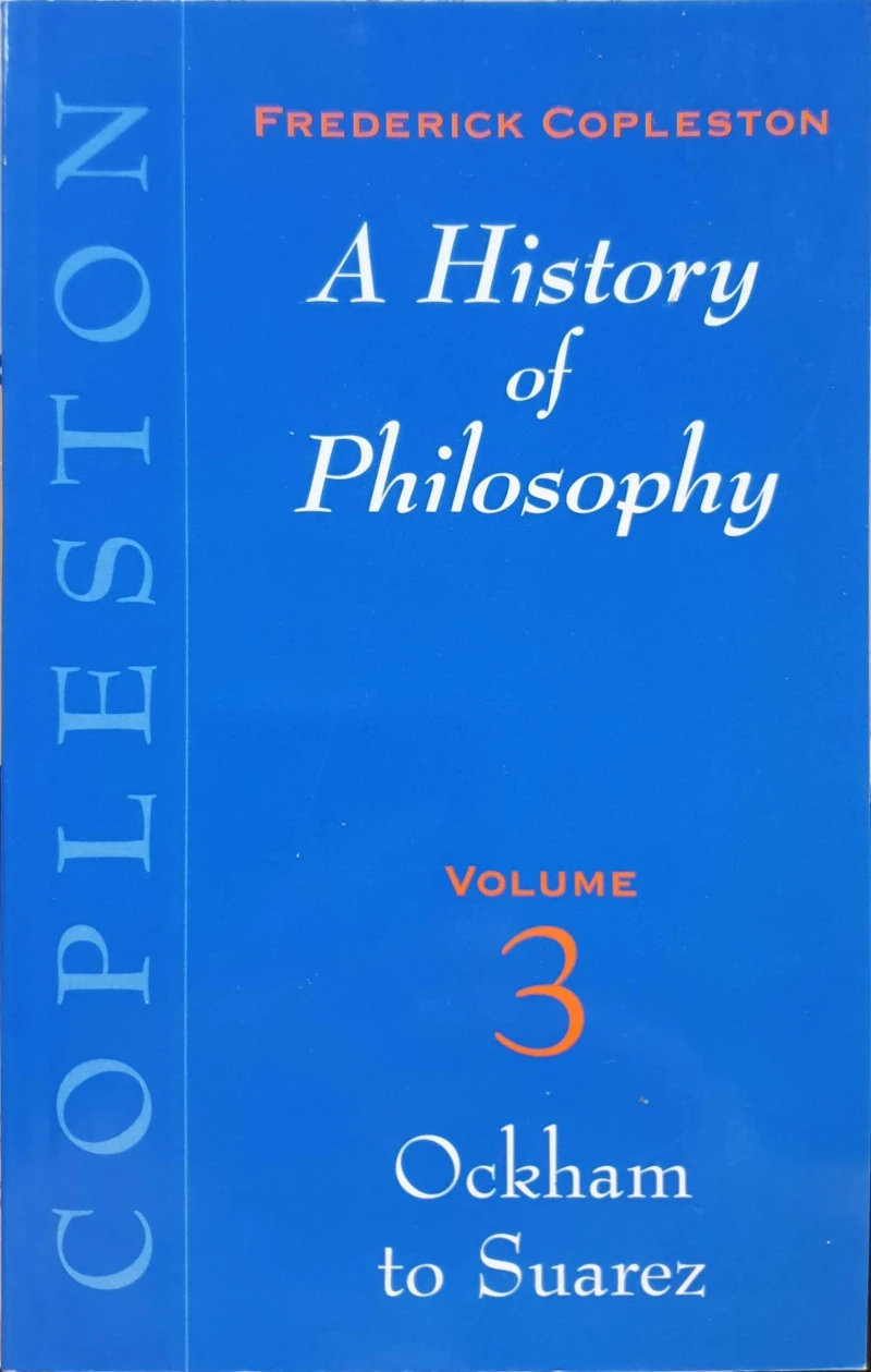 Frederick Copleston: A History of Philosophy - Volume 3: Ockham do Suarez
