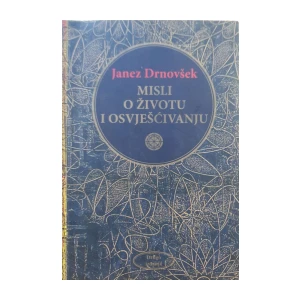 Janez Drnovšek: Misli o životu i osvješćivanju