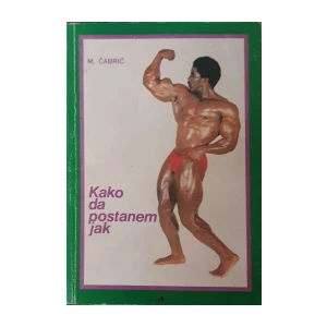 Milan Čabrić: Kako da postanem jak