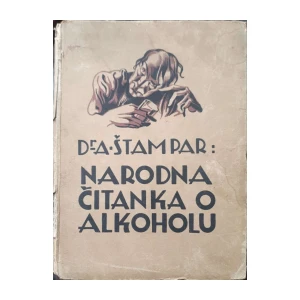 Andrija Štampar: Narodna čitanka o alkoholu
