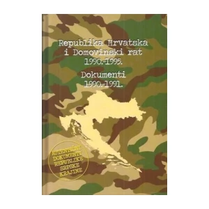 Republika Hrvatska i Domovinski rat 1990.-1995. Dokumenti. Knjiga 1. Oružana pobuna Srba u Hrvatskoj i agresija oružanih snaga SFRJ