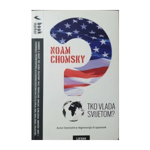 Noam Chomsky: Tko vlada svijetom