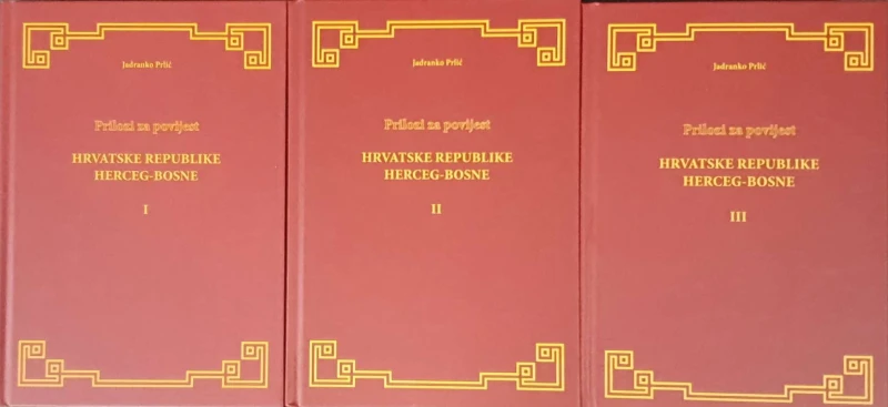 Jadranko Prlić: Prilozi za povijest Hrvatske Republike Herceg-Bosne I-III