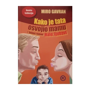 Miro Gavran: Kako je tata osvojio mamu