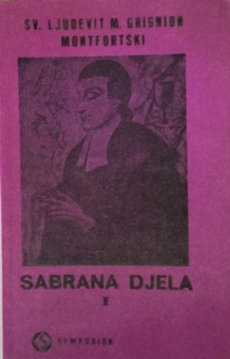 Sv.Ljudevit Marija Grignion Montfortski : Sabrana djela