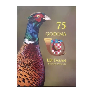 75 godina  LD FAZAN Bjelovar-Moravče
