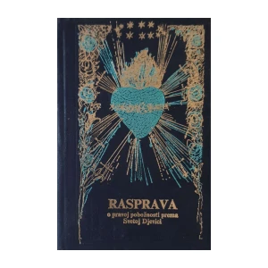 Sv. Ljudevit Marija Grignion Montfortski: Rasprava o pravoj pobožnosti prema Svetoj Djevici Mariji