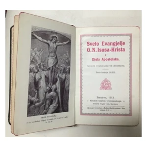 Sveto evangjelje  G.N.Isusa - Krista I Dkjela Apostolska Sarajevo 1912.