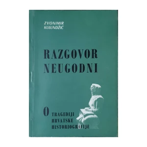 Zvonimir Kulundžić: Razgovor neugodni o tragediji hrvatske historiografije