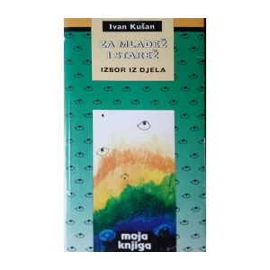 Ivan Kušan: Za mladež i starež - izbor iz djela