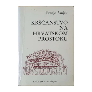 Franjo Šanjek: Kršćanstvo na hrvatskom prostoru