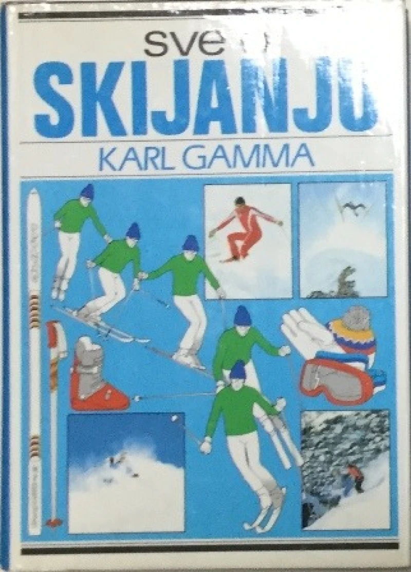 Karl Gamma : Sve o skijanju