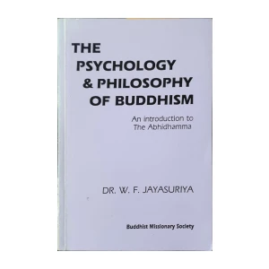 W. F. Jayasuriya: The Psychology & Philosophy of Buddhism - An introduction to The Abhidhamma