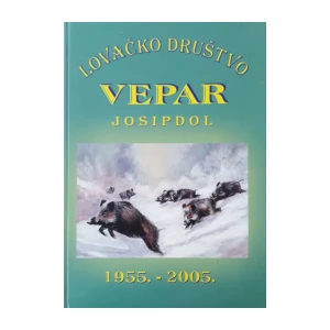 Darko Pribanić: Lovačko društvo "Vepar" 1955-2005