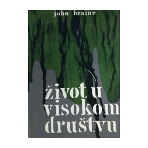 John Braine : Život u visokom društvu