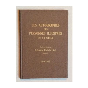 MILORADE RAITCHEVITCH, LES AUTOGRAPHES DES PERSONNES ILLUSTRES DU 20.SIECLE, 1910-1933.BEOGRAD