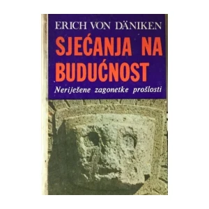 Erich von Däniken : Sjećanja na budućnost