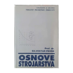 Silvestar Perše: Osnove strojarstva