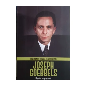 Protagonisti Drugoga svjetskog rata: Joseph Goebbels - Majstor propagande