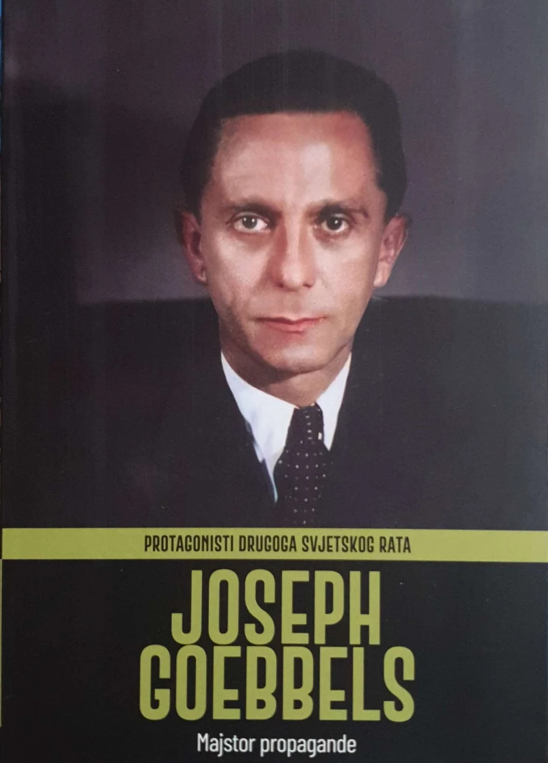 Protagonisti Drugoga svjetskog rata: Joseph Goebbels - Majstor propagande