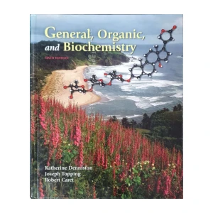 Katherine Denniston, Joseph Topping, Robert Caret: General, Organic, and Biochemistry