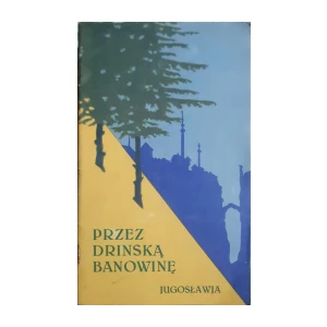 Jugoslavia: Przez Drinska Banowine