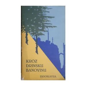 Jugoslavia: Kroz Drinsku Banovinu