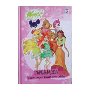 Iginio Straffi: Winx klub - Supermoda - Modni savjeti trendi Winx kluba