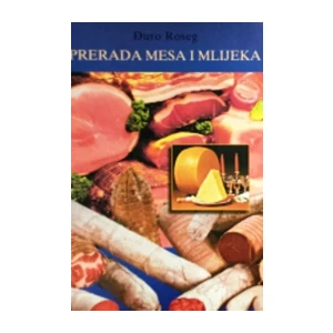 Đuro Roseg: Prerada mesa i mlijeka