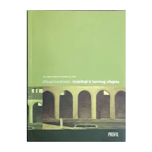 Dževad Karahasan: Izvještaji iz tamnog vilajeta