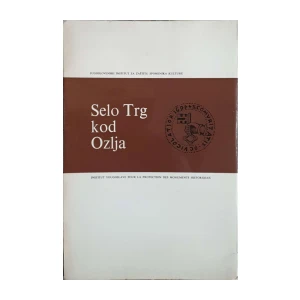 Milovan Gavazzi, Stanko Žuljić, Igor Karaman, Nadežda Pešić-Maksimović, Srebrenka Gvozdanović, Marija Išgum: Selo Trg kod Ozlja