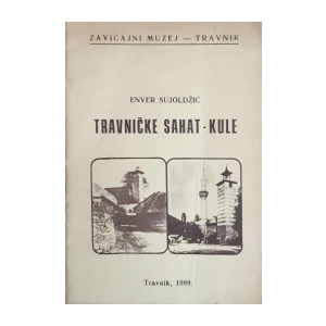 Enver Sujoldžić: Travničke sahat-kule