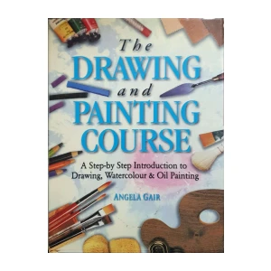 Angela Gair: The Drawing and Painting Course