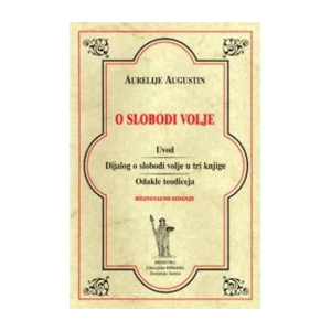 Aurelije Augustin: O slobodi volje
