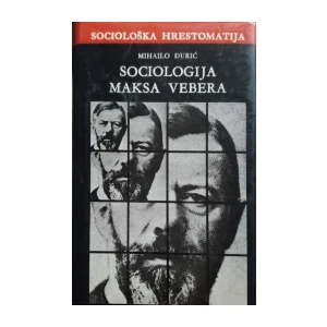 Mihailo Đurić: Sociologija Maksa Vebera