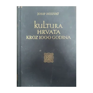 Josip Horvat: Kultura Hrvata kroz 1000 godina