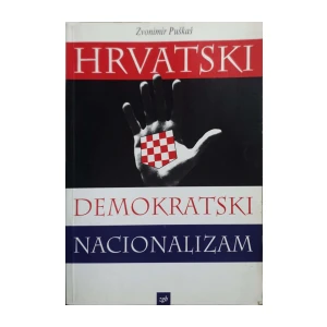 Zvonimir Puškaš: Hrvatski demokratski nacionalizam