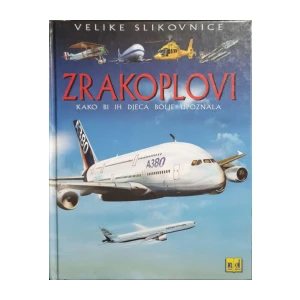 Agnes Vandewiele: Velike slikovnice - Zrakoplovi kako bi ih djeca bolje upoznala