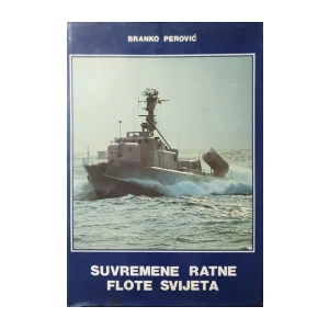 Branko Perović: Suvremene ratne flote svijeta