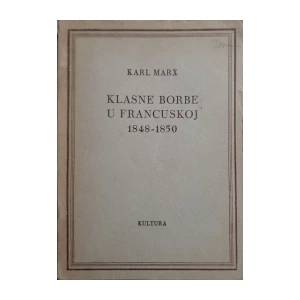 Karl Marx: Klasne borbe u Francuskoj 1848-1850